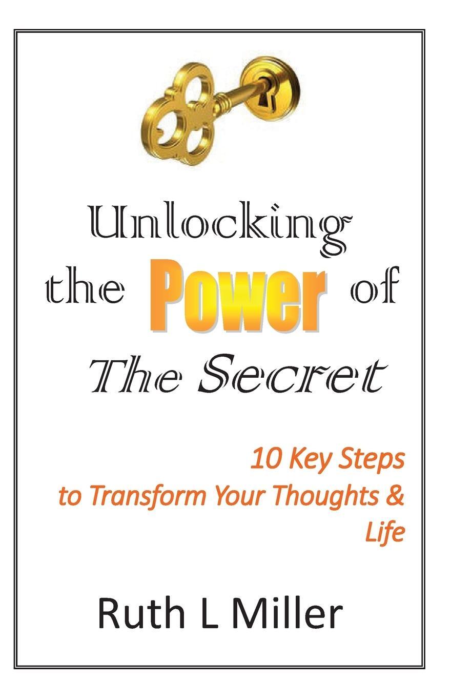 Cover: 9781936902330 | Unlocking the Power of The Secret | Ruth L Miller | Taschenbuch | 2020