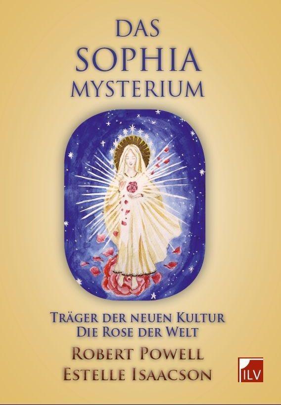 Cover: 9783906240329 | Das Sophia-Mysterium | Träger der neuen Kultur. Die Rose der Welt