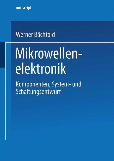Cover: 9783528039370 | Mikrowellenelektronik | Komponenten, System- und Schaltungsentwurf