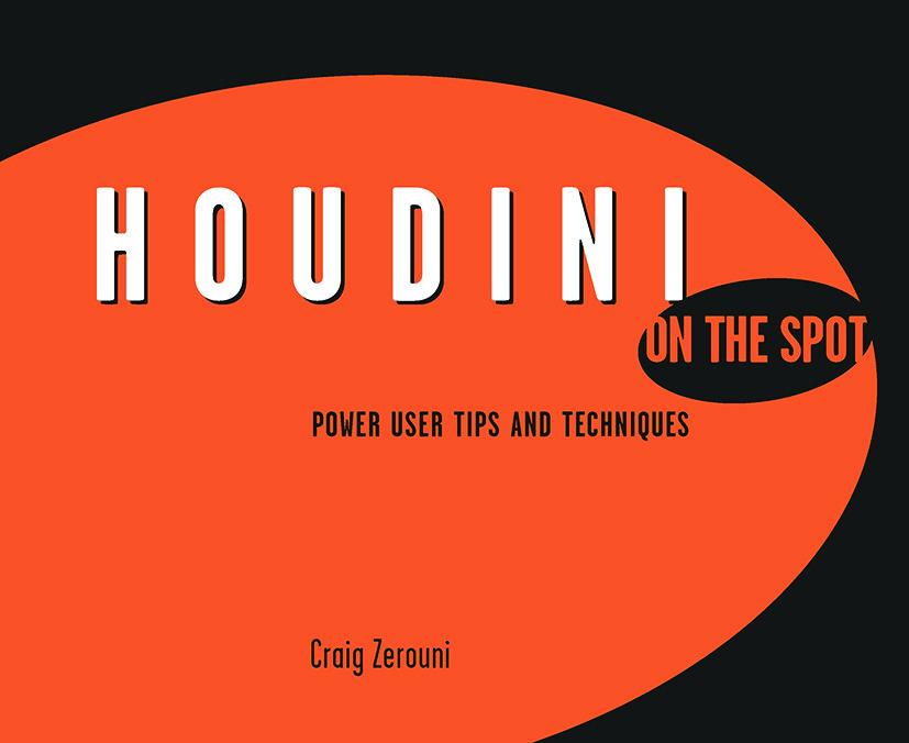 Cover: 9780240808628 | Houdini on the Spot | Power User Tips and Techniques | Craig Zerouni