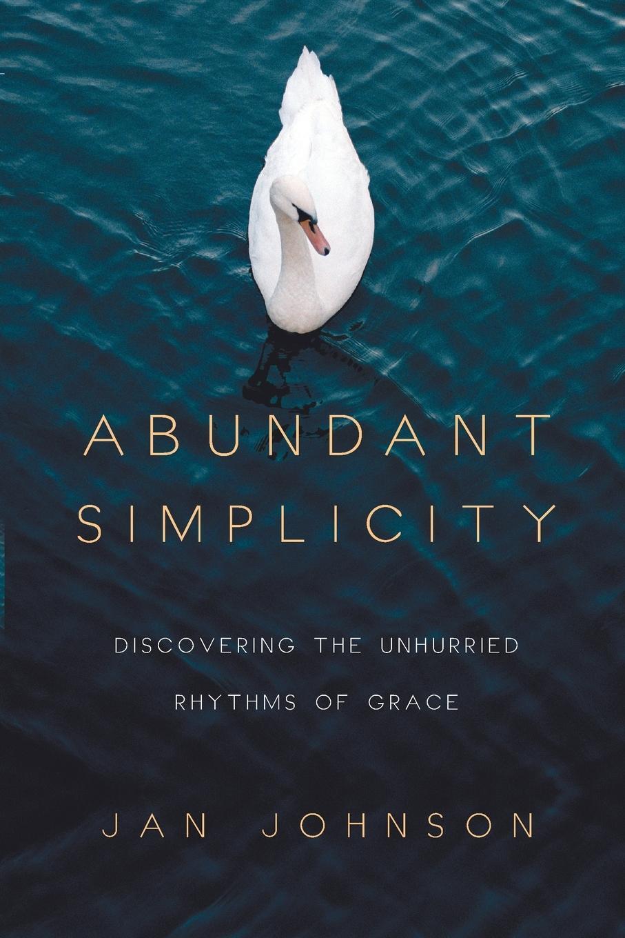 Cover: 9780830835478 | Abundant Simplicity | Discovering the Unhurried Rhythms of Grace