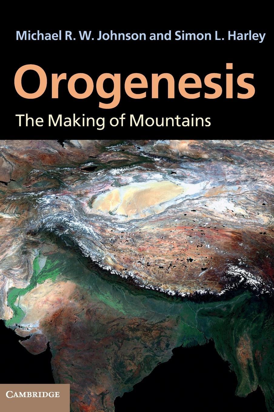 Cover: 9780521765565 | Orogenesis | The Making of Mountains | Michael R. W. Johnson (u. a.)