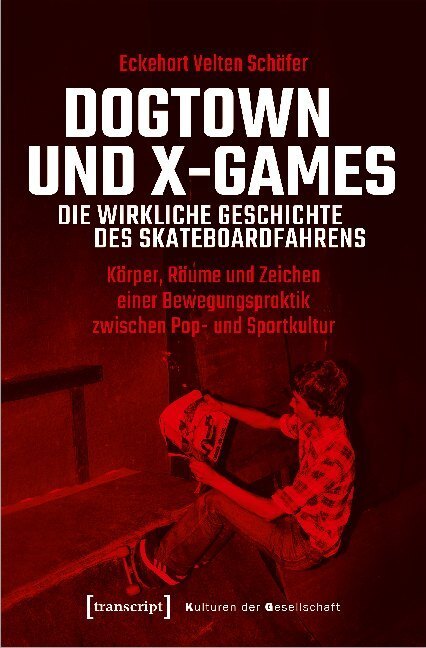 Cover: 9783837650969 | Dogtown und X-Games - die wirkliche Geschichte des Skateboardfahrens
