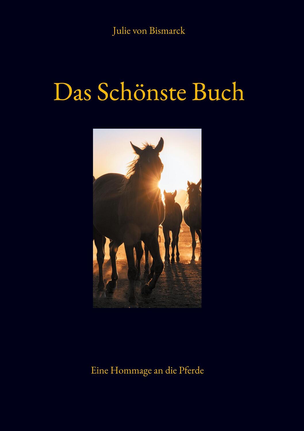Cover: 9783982610955 | Das Schönste Buch | Die Weisheit der Pferde | Julie von Bismarck