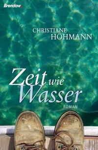 Cover: 9783865062765 | Zeit wie Wasser | Roman | Christiane Höhmann | Buch | 160 S. | Deutsch