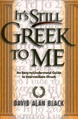 Cover: 9780801021817 | It`s Still Greek to Me - An Easy-to-Understand Guide to...