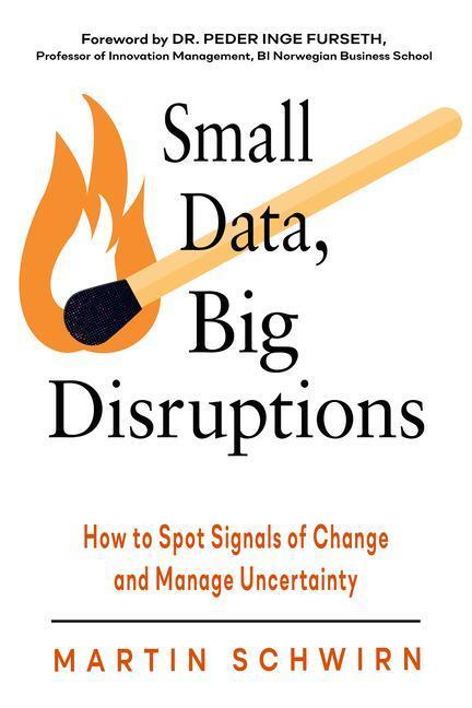 Cover: 9781632651921 | Small Data, Big Disruptions: How to Spot Signals of Change and...