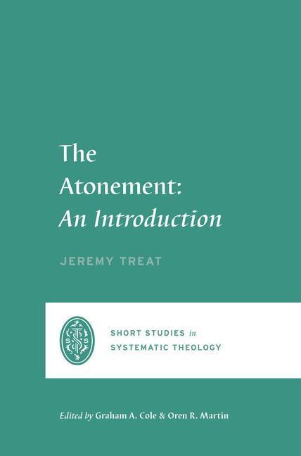 Cover: 9781433575693 | The Atonement | An Introduction | Jeremy Treat | Taschenbuch | 2023