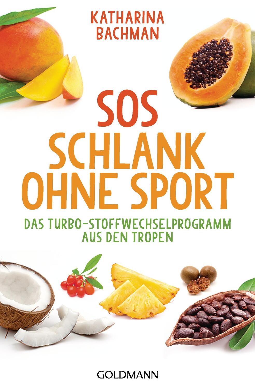 Cover: 9783442221172 | SOS Schlank ohne Sport | Das Turbo-Stoffwechselprogramm aus den Tropen