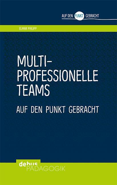 Cover: 9783954141326 | Multiprofessionelle Teams auf den Punkt gebracht | Elmar Philipp