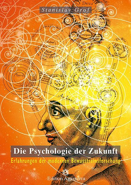 Cover: 9783907029763 | Die Psychologie der Zukunft | Stanislav Grof | Buch | Deutsch | 2002