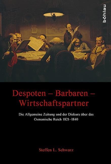 Cover: 9783412503475 | Despoten - Barbaren - Wirtschaftspartner | Steffen L Schwarz | Buch