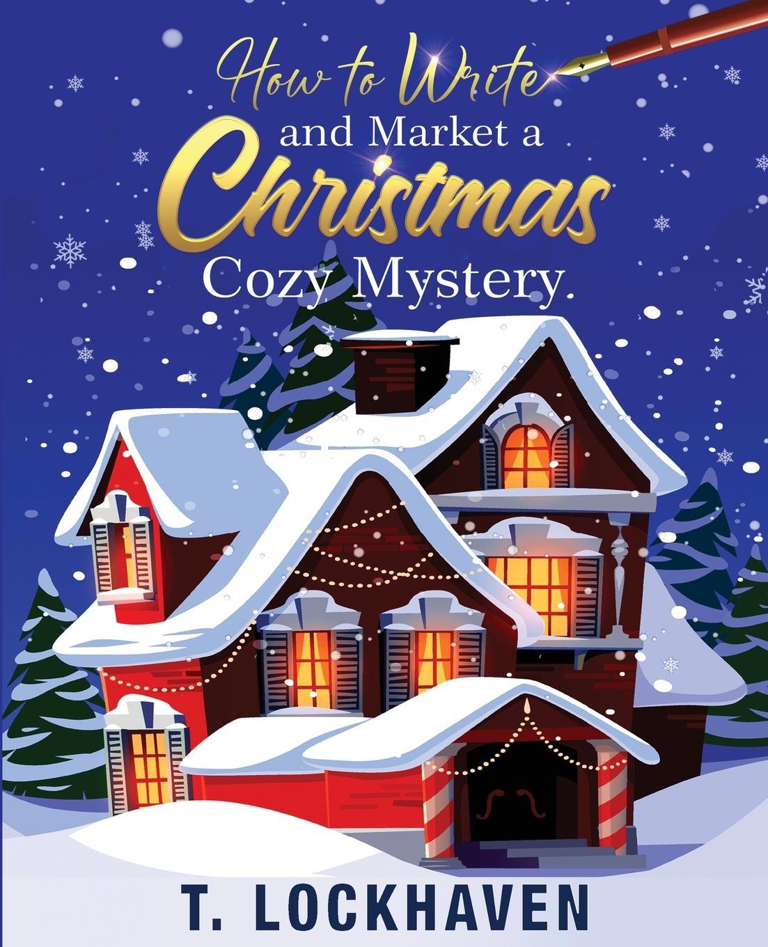 Cover: 9781639110285 | How to Write and Market a Christmas Cozy Mystery | T. Lockhaven | Buch