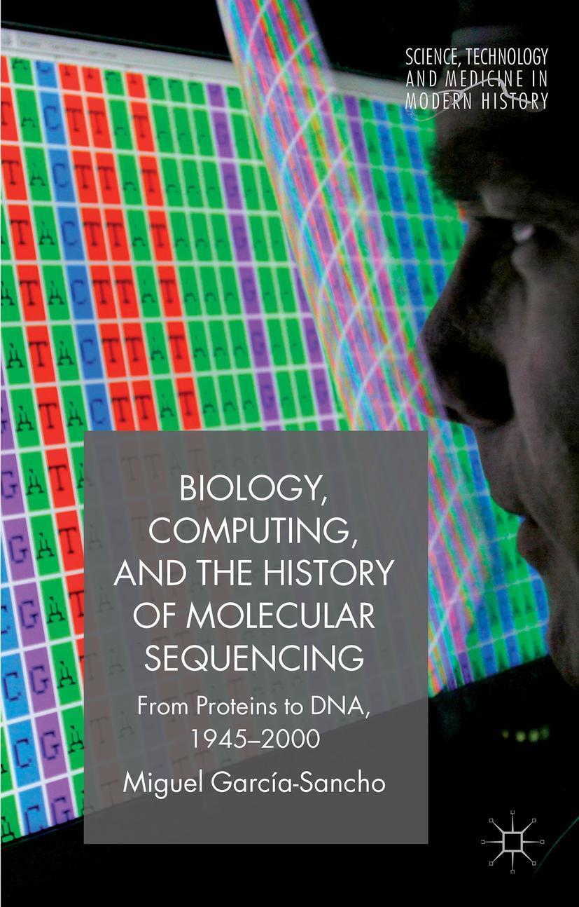 Cover: 9781137543325 | Biology, Computing, and the History of Molecular Sequencing | Buch