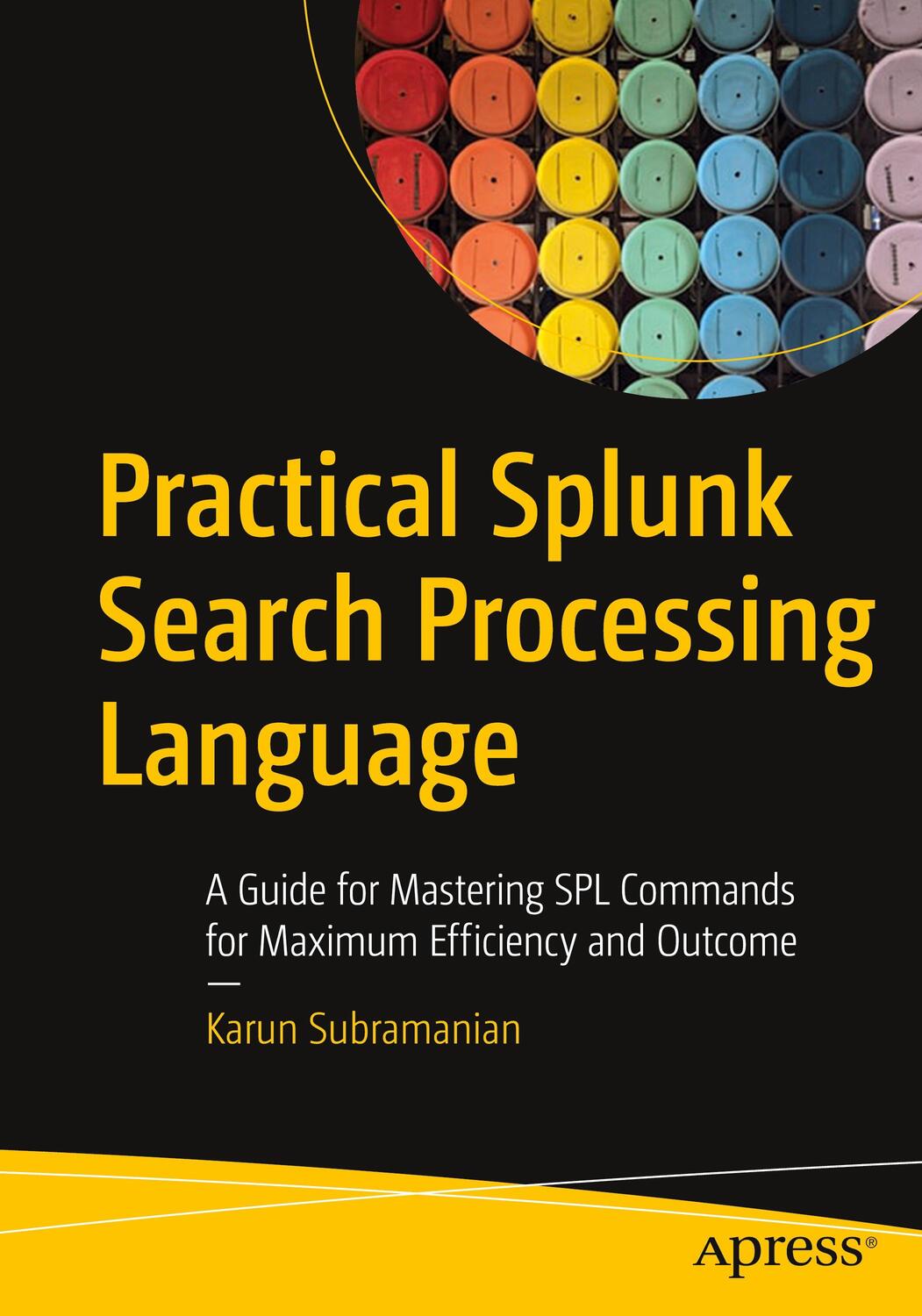 Cover: 9781484262757 | Practical Splunk Search Processing Language | Karun Subramanian | Buch
