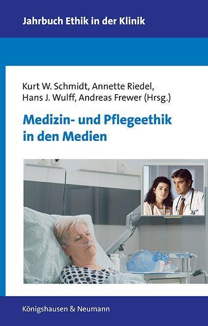 Cover: 9783826085925 | Medizin- und Pflegeethik in den Medien | Kurt W. Schmidt (u. a.)