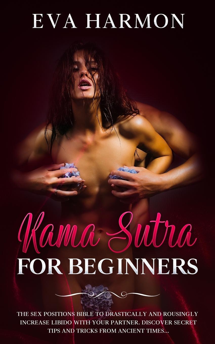 Cover: 9781838180157 | Kama Sutra for Beginners The Sex Positions Bible to Drastically and...
