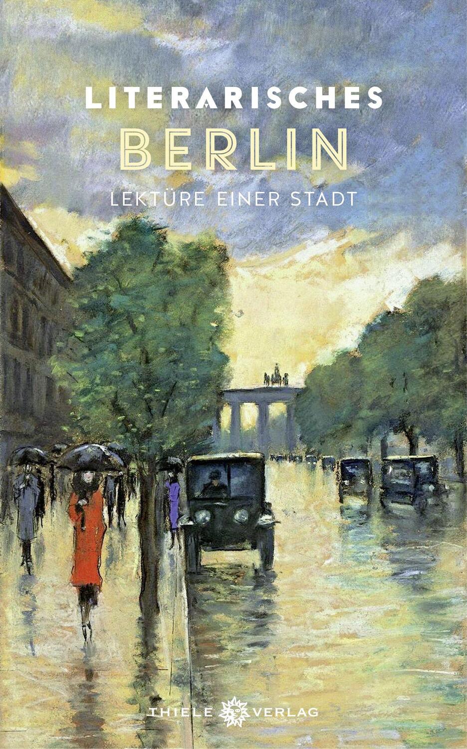 Cover: 9783851794991 | Literarisches Berlin | Lektüre einer Stadt | Johannes Thiele | Buch