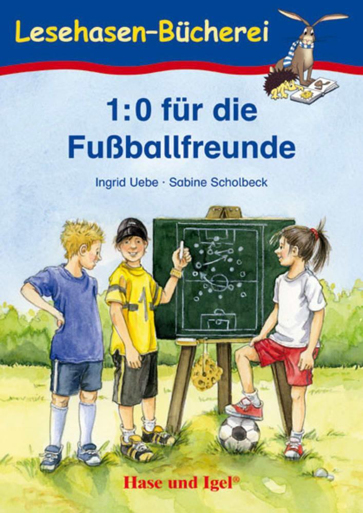 Cover: 9783867601160 | 1:0 für die Fußballfreunde | Schulausgabe | Ingrid Uebe | Taschenbuch