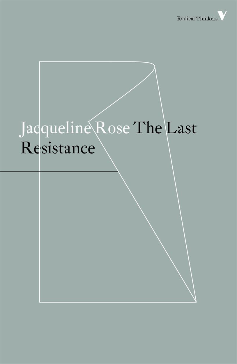 Cover: 9781786630759 | The Last Resistance | Jacqueline Rose | Taschenbuch | Radical Thinkers
