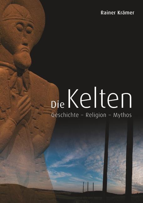 Cover: 9783749429578 | Die Kelten | Geschichte - Religion - Mythos | Rainer Krämer | Buch
