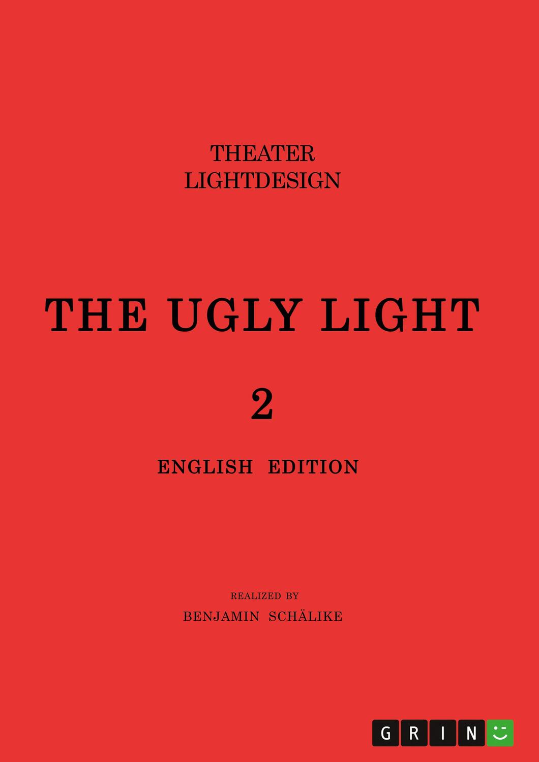 Cover: 9783346881700 | THE UGLY LIGHT 2. Theater Lightdesign | English Edition | Schälike