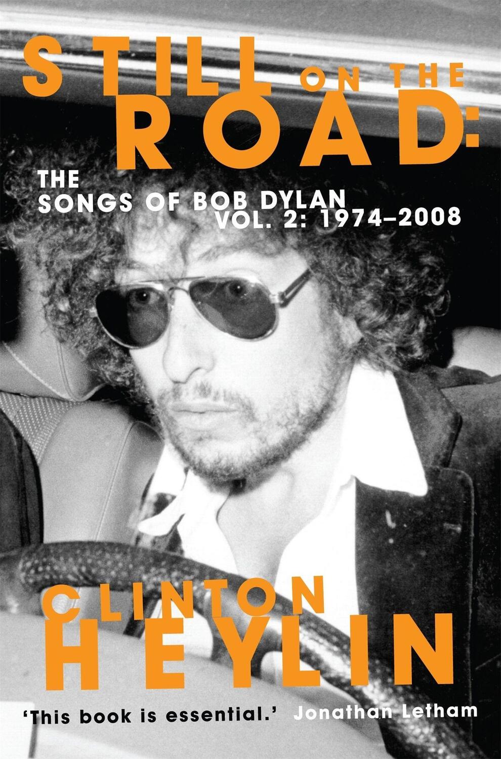 Cover: 9781849015981 | Still on the Road | The Songs of Bob Dylan Vol. 2 1974-2008 | Heylin