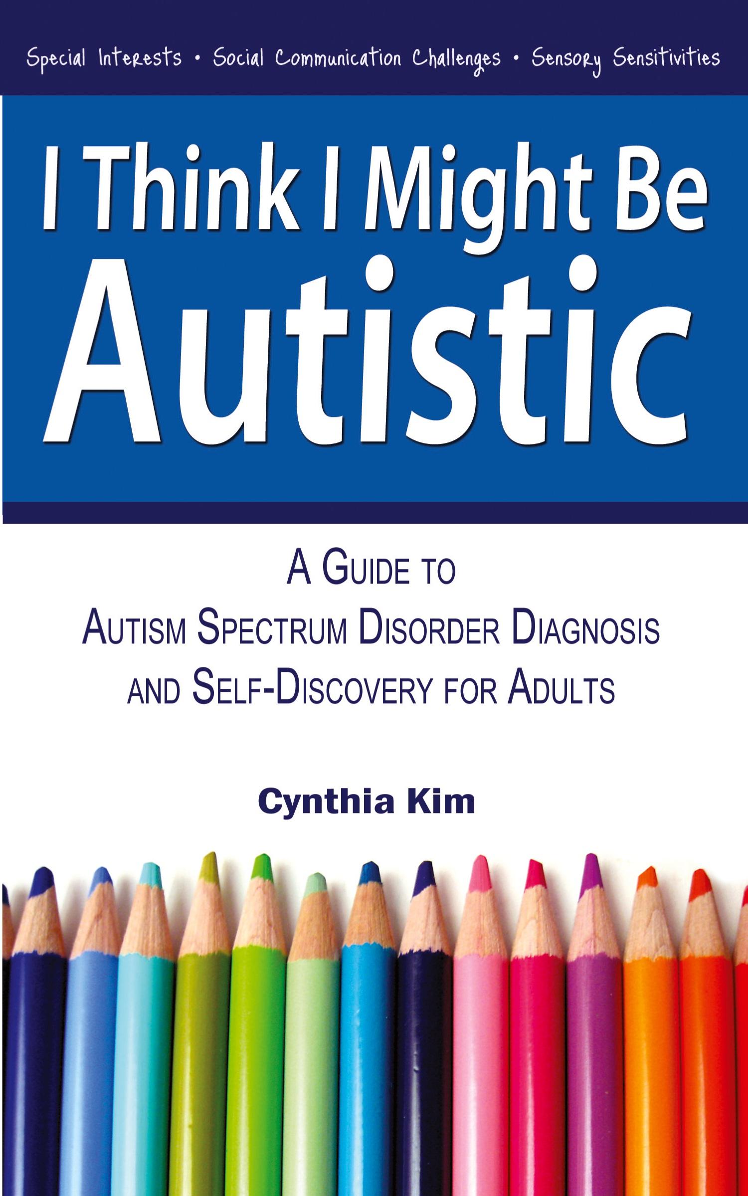 Cover: 9780989597111 | I Think I Might Be Autistic | Cynthia Kim | Taschenbuch | Englisch