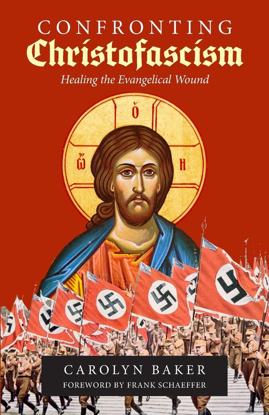 Cover: 9781949643947 | Confronting Christofascism | Healing the Evangelical Wound | Baker