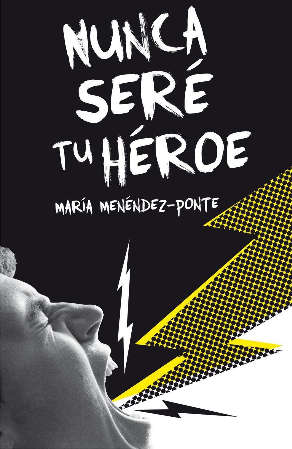 Cover: 9788467593457 | Nunca seré tu héroe | María Menéndez-Ponte | Taschenbuch | Spanisch