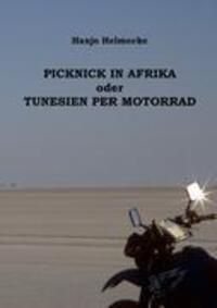 Cover: 9783848213351 | Picknick in Afrika oder Tunesien per Motorrad | Hanjo Helmecke | Buch