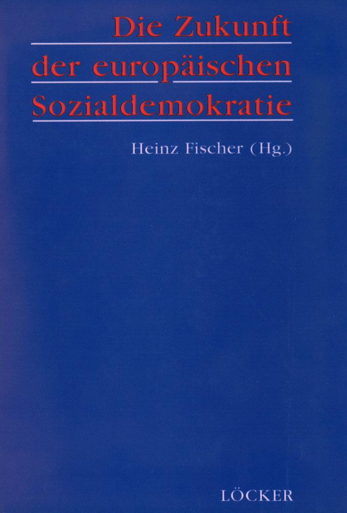 Cover: 9783854091516 | Die Zukunft der europäischen Sozialdemokratie | Heinz Fischer | Buch