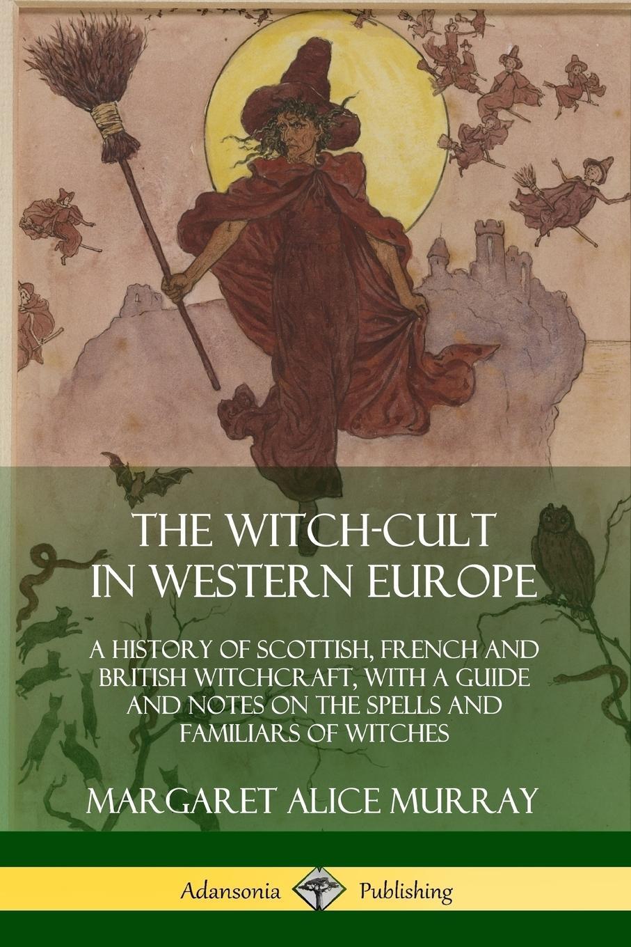 Cover: 9780359034000 | The Witch-cult in Western Europe | Margaret Alice Murray | Taschenbuch