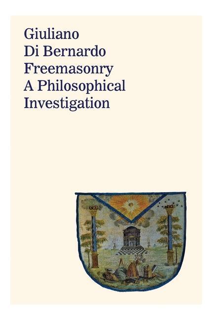 Cover: 9781645306245 | Freemasonry | A Philosophical Investigation | Giuliano Di Bernardo
