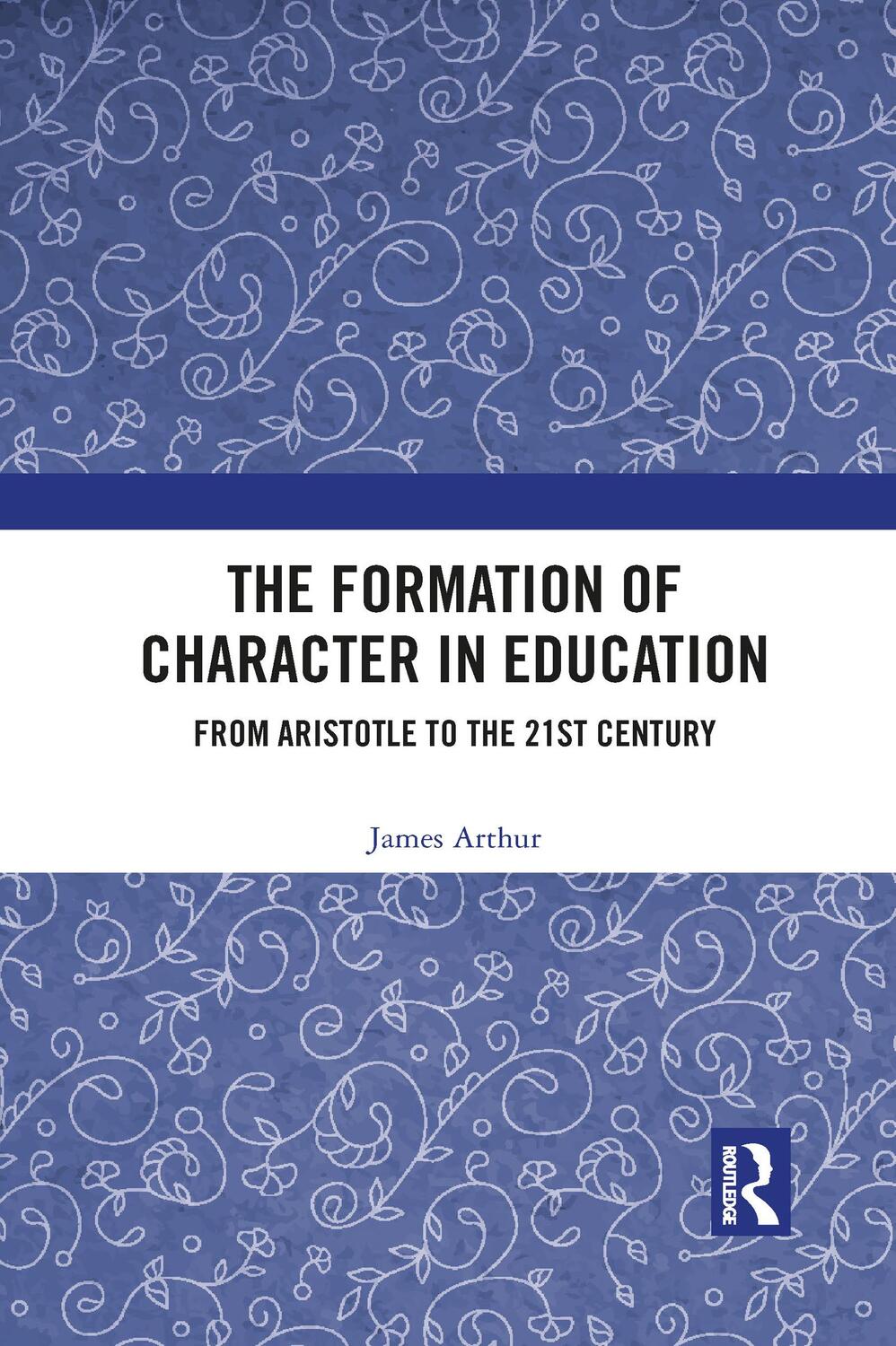 Cover: 9781032089942 | The Formation of Character in Education | James Arthur | Taschenbuch