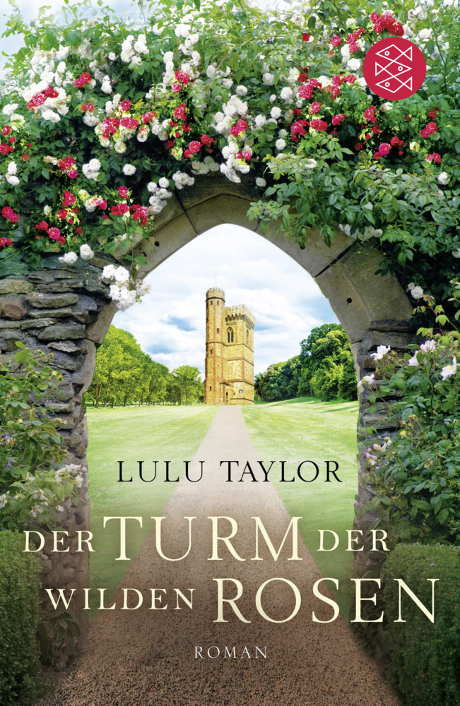 Cover: 9783596031313 | Der Turm der wilden Rosen | Roman | Lulu Taylor | Taschenbuch | 528 S.