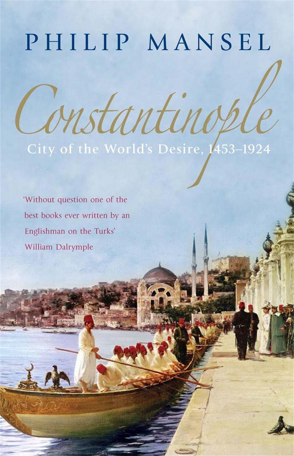 Cover: 9780719568800 | Constantinople | City of the World's Desire, 1453-1924 | Philip Mansel