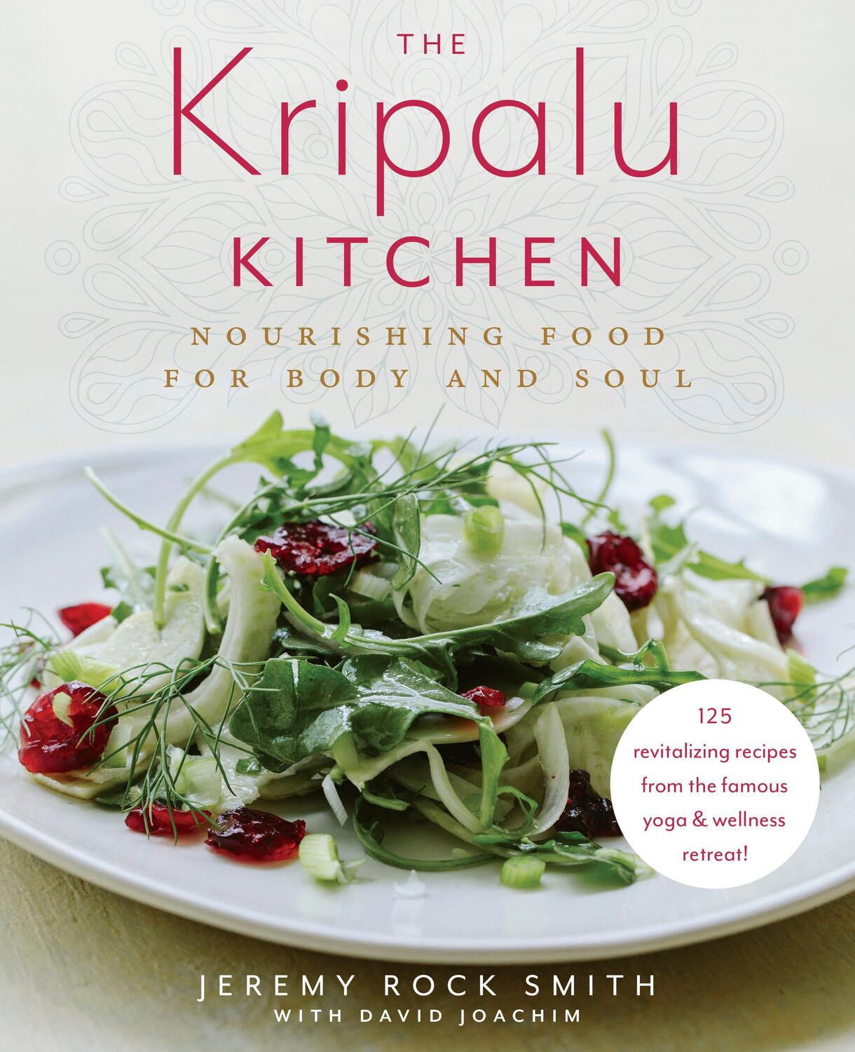 Cover: 9780525620815 | The Kripalu Kitchen | Nourishing Food for Body and Soul | Smith | Buch