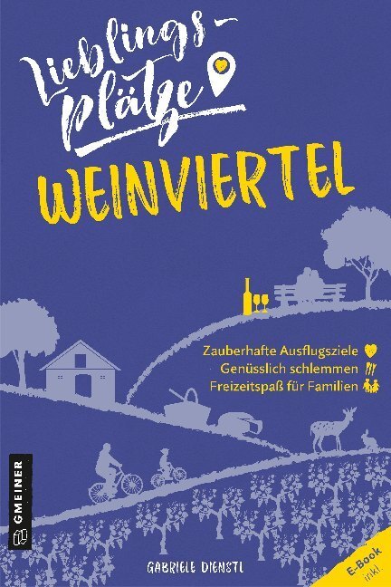 Cover: 9783839225455 | Lieblingsplätze Weinviertel | E-Book inklusive | Gabriele Dienstl