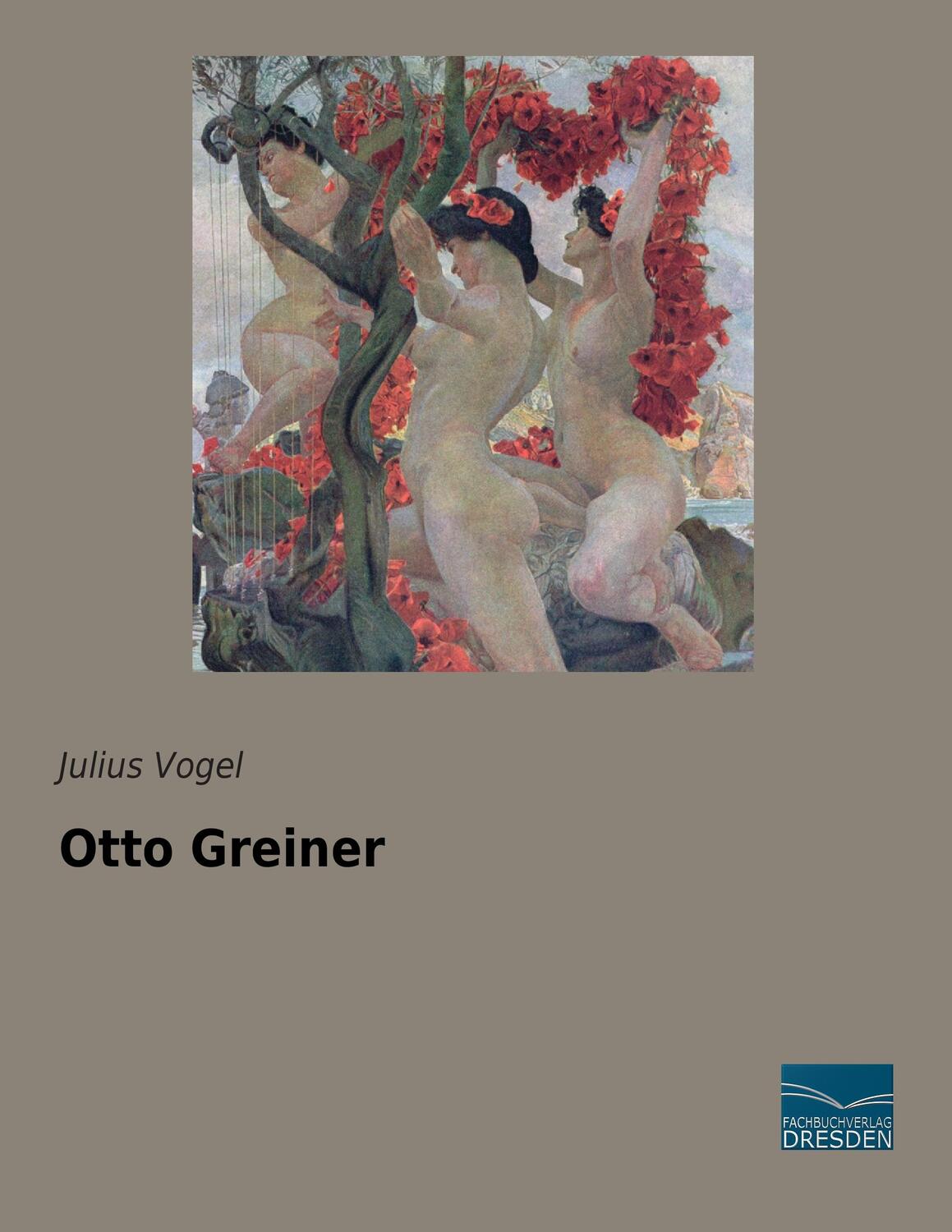 Cover: 9783956928185 | Otto Greiner | Julius Vogel | Taschenbuch | Paperback | 60 S. | 2015