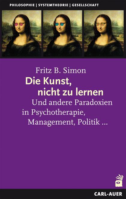 Cover: 9783896706133 | Die Kunst, nicht zu lernen | Fritz B. Simon | Taschenbuch | Deutsch