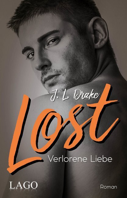 Cover: 9783957611871 | Lost | Verlorene Liebe. Roman | J. L. Drake | Taschenbuch | Deutsch