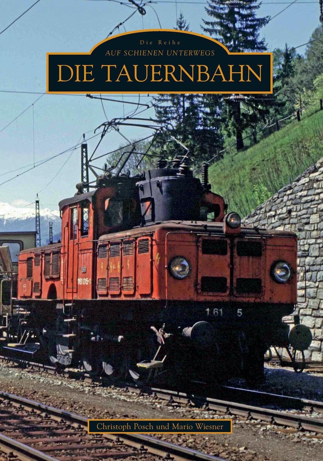 Cover: 9783866809086 | Die Tauernbahn | Mario Wiesner (u. a.) | Taschenbuch