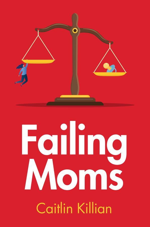 Cover: 9781509557738 | Failing Moms | Social Condemnation and Criminalization of Mothers