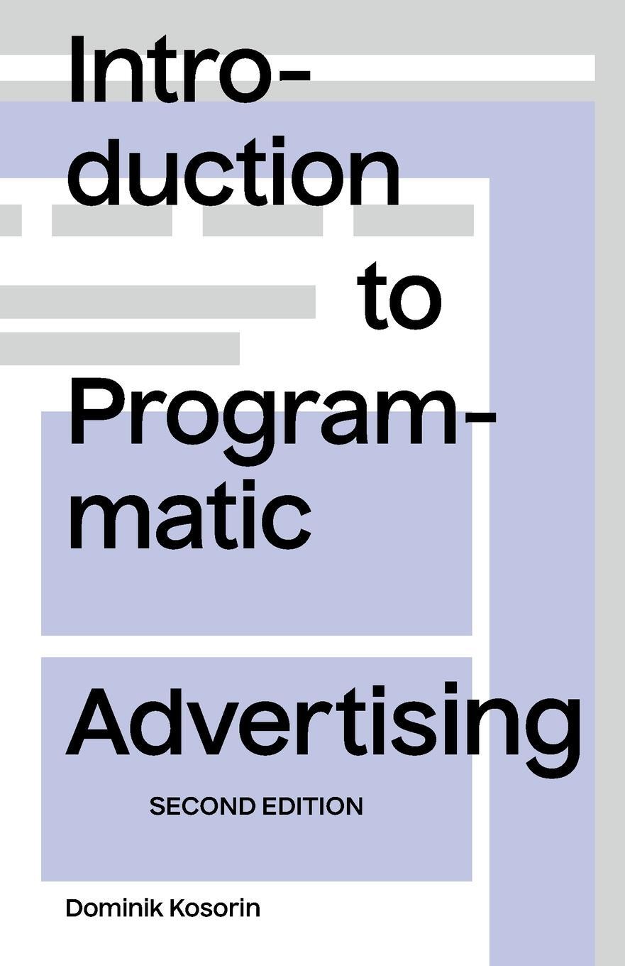 Cover: 9788090713864 | Introduction to Programmatic Advertising | Dominik Kosorin | Buch