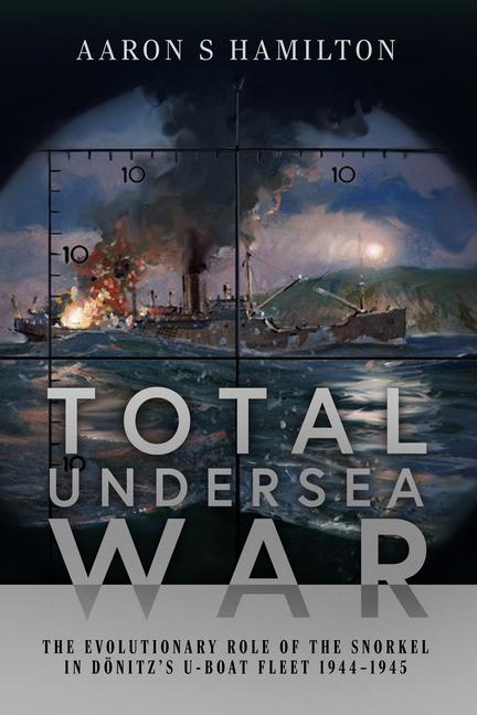 Cover: 9781526778802 | Total Undersea War | Aaron S Hamilton | Buch | Gebunden | Englisch