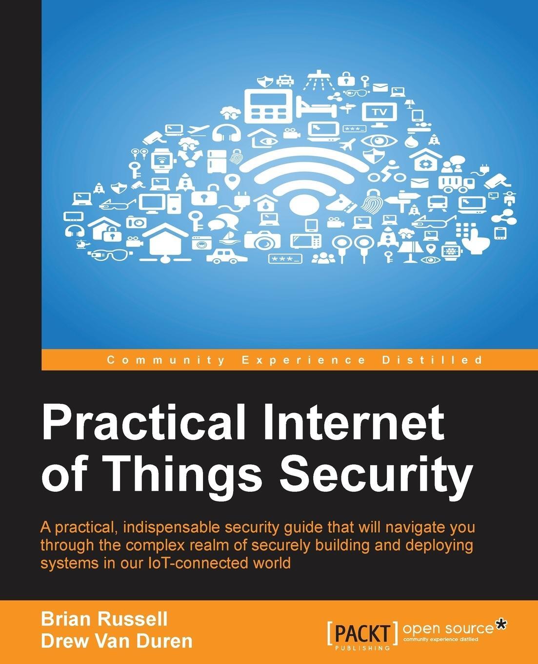 Cover: 9781785889639 | Practical Internet of Things Security | Brian Russell (u. a.) | Buch
