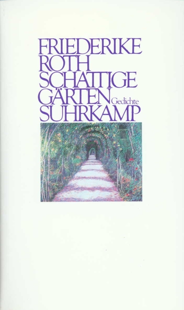 Cover: 9783518026601 | Schattige Gärten | Gedichte | Friederike Roth | Buch | 82 S. | Deutsch