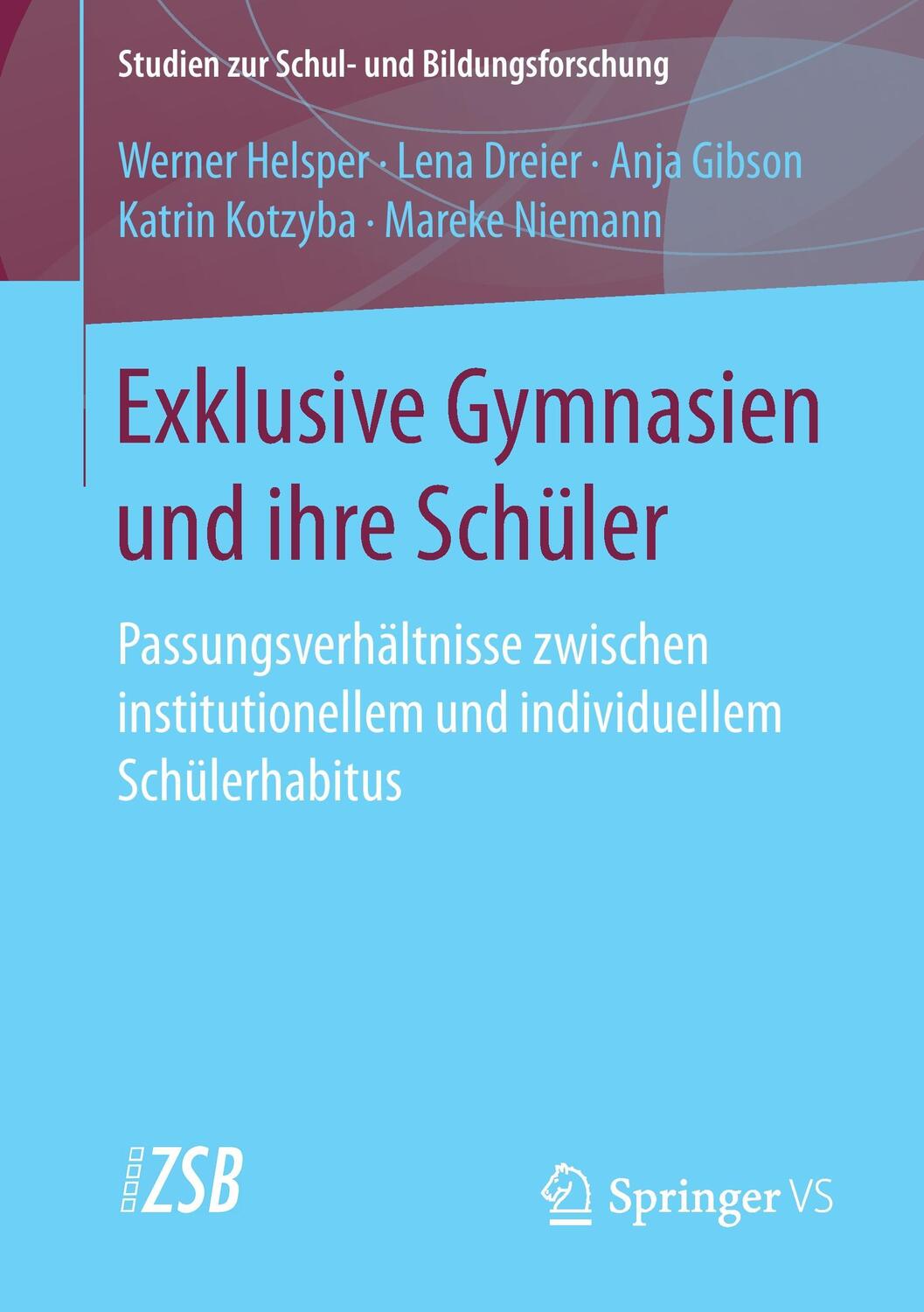 Cover: 9783658170790 | Exklusive Gymnasien und ihre Schüler | Werner Helsper (u. a.) | Buch