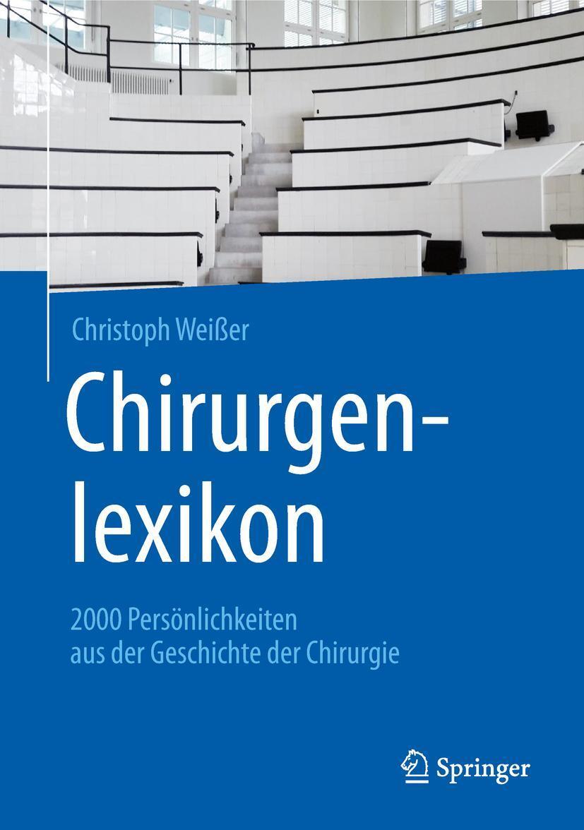Cover: 9783662592373 | Chirurgenlexikon | Christoph Weißer | Buch | ix | Deutsch | 2019
